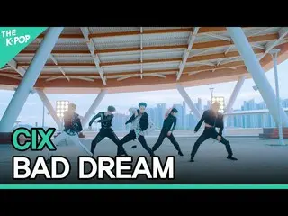 [Official sbp]  CIX_ _ , BAD DREAM (CIX_ , BAD DREAM) [2021 INK Incheon K-POP Co