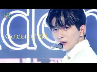 [Official mbk] [Show! MUSICCORE _ ] GoldenChild_  --Based (GoldenChild_ _  --DDA