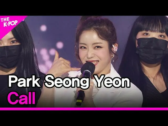 [Official sbp]  Park Seong Yeon, Call [THE SHOW_ _ 211012] ..  