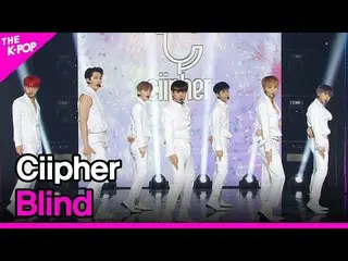 [Official sbp]  Ciipher_ _ , Blind (encryption, sheath) [THE SHOW_ _ 211019] .. 