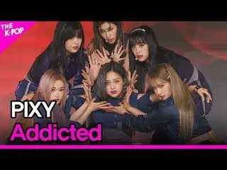 [Official sbp]  PIXY_ _ , Addicted [THE SHOW _ _  211026] ..  