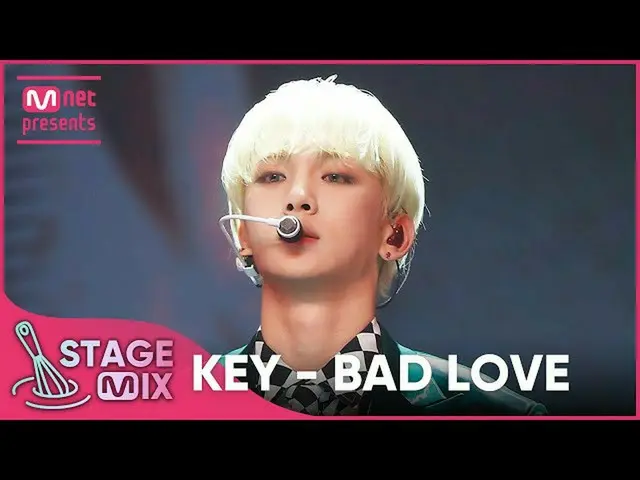 [Official mnk] [Cross Edit] Key --BAD LOVE (KEY'BAD LOVE' Stage Mix) ..  