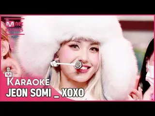 [Official mnk] 🎤 JEON SOMI --XOXO KARA_ _ _ OKE 🎤 ..  
