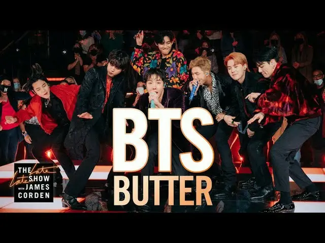 BTS performed "Butter" at the US CBS "The Late Late Show with James Corden" broa