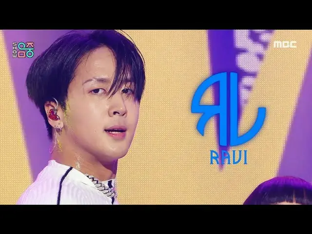 [Official mbk] [Show! MUSICCORE _ ] RAVI --ANI, MBC 211218 broadcast.  