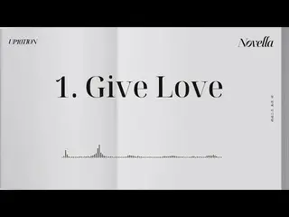 [Official] UP10TION, 10th Mini Album [Novella] TRACK 1 ㅣ GIVE Love ..  