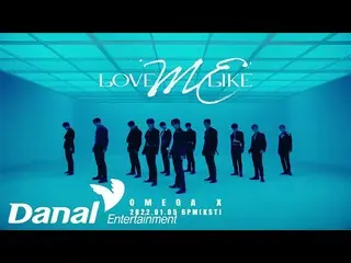 [Official Dan]  Teaser | OMEGA X_ _  (OMEGA X_ ) --LOVE ME LIKE ..  