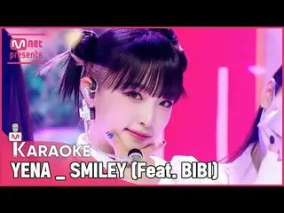 [Official mnk] 🎤 YENA --SMILEY (Feat. BIBI) KARA _   _   _   OKE 🎤 ..  
