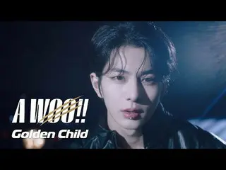 [J Official umj]  Golden Child_ _  "A WOO !!" [MUSIC VIDEO] ..  