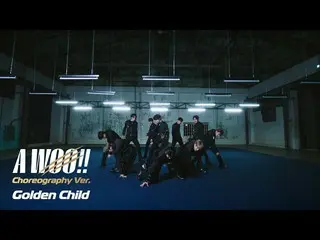 [J Official umj]  Golden Child  "A WOO !!" Choreography Ver. [MUSIC VIDEO] ..  