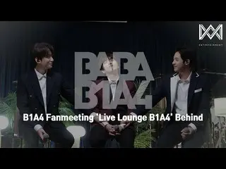 [Official] B1A4, [BABA B1A4 4] EP.55 B1A4 Fanmeeting'LIVE Lounge B1A4' Behind ..