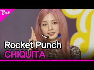 [Official sbp]  Rocket Punch_ _ , CHIQUITA (Rocket Punch_ , CHIQUITA) [THE SHOW 