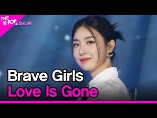 [Official sbp]  Brave Girls_ _ , Love Is Gone (Brave Girls_ , Blisters) [THE SHO