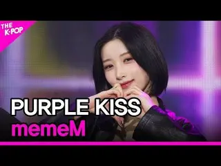 [Official sbp]  PURPLE KISS_ _ , memeM (PURPLE KISS_ , Memmu) [THE SHOW _ _  220