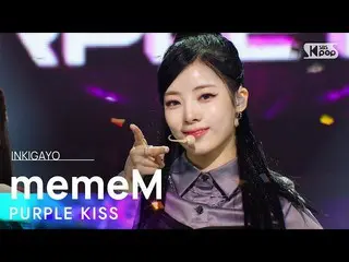 [Official sb1] PURPLE KISS_ _  (PURPLE KISS_ ) --memeM (맴맴) 人気歌謡 _  inkigayo 202