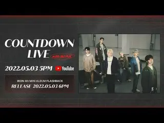 [Official] iKON, iKON-[FLASHBACK] COUNTDOWN LIVE with iKONIC ..  