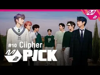[Official mn2] [M2 PICK] #10 Rookie Artist'Ciipher_ _ ' ..  