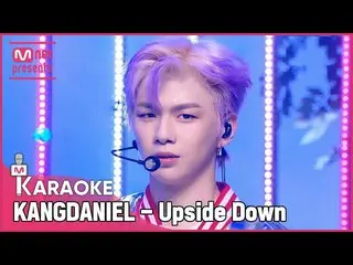 [Official mnk] 🎤 KANG DANIEL --Upside Down KARA _   _   _   OKE 🎤 ..  