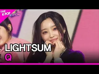 [Official sbp]  LIGHTSUM_ _ , Q (LIGHTSUM_ , Q) [THE SHOW _ _  220607] ..  