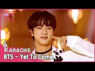 [Official mnk] 🎤 BTS_  --Yet To Come (The Most Beautiful Moment) KARA_ _ _  OKE