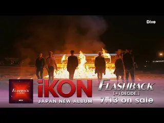 [Official] iKON, iKON-'FLASHBACK [+ i DECIDE]' (TV-SPOT) ..  