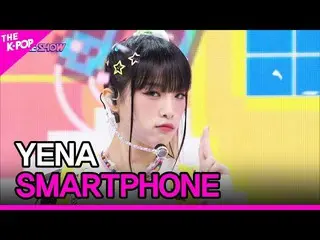 【 Official sbp】  YENA, SMARTPHONE ( Choi Yena _ , SMARTPHON)[ THE SHOW _ _  2208