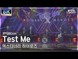 [ Official sb1] [SUPER ULTRA 8K] Xdinary Heroes_  'Test Me' Full Camera (Xdinary