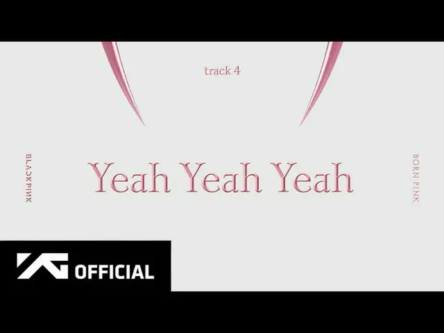 【 Official 】BLACKPINK, BLACKPINK - 'Yeah Yeah Yeah' (Official Audio) .  