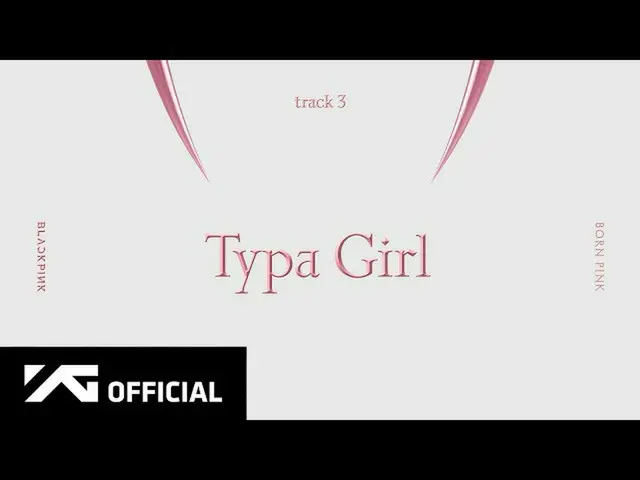 【 Official 】BLACKPINK, BLACKPINK - 'Typa Girl' (Official Audio) .  