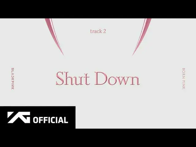 【 Official 】BLACKPINK, BLACKPINK - 'Shut Down' (Official Audio) .  