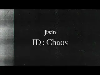 [ Official ] BTS, Me, Myself, and Jimin 'ID: CHAOS' Mood Sampler
 .
  