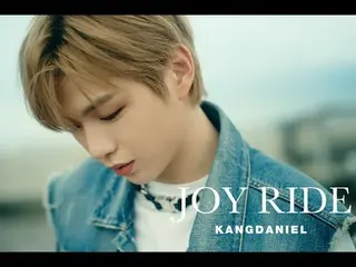 KANGDANIEL, His Japan debut EP title track "Joy Ride" MV release became a Hot To