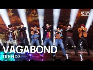 [Official sb1] TRENDZ_ _ (TRENDZ_ ) - VAGABOND 人気歌謡 _  inkigayo 20221120 .  