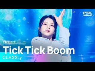 [Official sb1] CLASS: y (CLASS: y_ ) - Tick Tick Boom 人気歌謡 _  inkigayo 20221120 