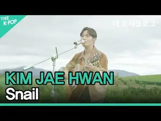 [Official sbp]  [EP3_Australia] KIM JAE HWAN_  (KIM JAE HWAN_ ) - Snail (4K) .  