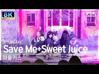 [Official sb1] [SUPER ULTRA 8K] PURPLE KISS_  'Intro: Save Me + Sweet Juice' Ful