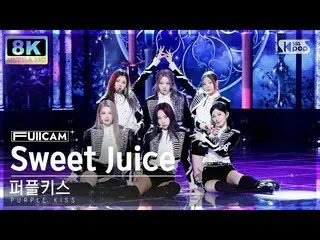 [Official sb1] [SUPER ULTRA 8K] PURPLE KISS_  'Sweet Juice' Full Camera (PURPLE 