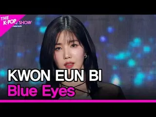 【 Official sbp】  KWON EUN BI_ , Blue Eyes ( Kwon Eun Bi _ , Blue Eyes) [ THE SHO