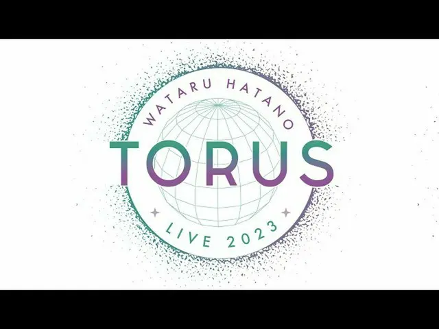 [J Official avp]  HaTANoWataru LIVE_ _  2023 -TORUS- Archive STREAM! ★Tickets wi