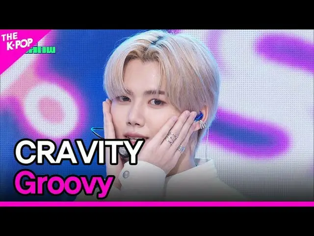 【 Official sbp】  CRAVITY_ _ , Groovy [ THE SHOW _ _  230328] .  