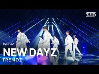 [Official sb1] TRENDZ_ _ (TRENDZ_ ) - NEW DAYZ 人気歌謡 _  inkigayo 20230409 .  