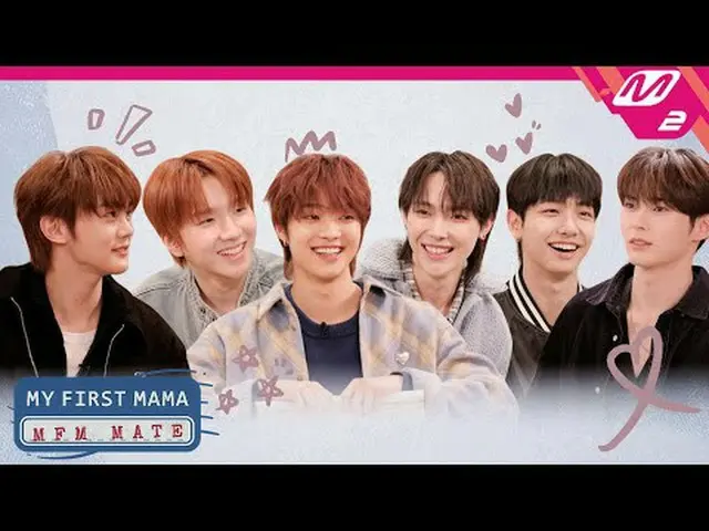 [MY FIRST MAMA MATE]&TEAM, BOYNEXT_ DOOR_ _ , ZERO BASE ONE_ _  amazing introduc
