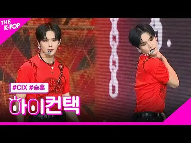 #CIX_ _ , Save me, Kill me SEUNGHUN Focus, HI! CONTACT #CIX_ , Save me, Kill me 