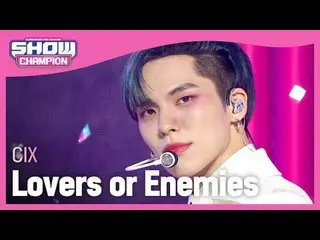 CIX_ (CIX_ _ ) - Lover or enemy? #Show CHAMPion 피언 #CIX_ _  #Lovers_or_Enemies ★