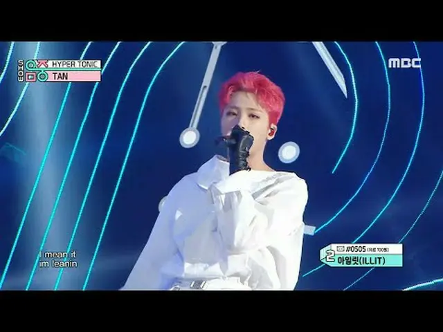 TAN_ _  (Tien) - HYPER TONIC | Show! MusicCore | Broadcast on MBC240406 #TAN_ _ 