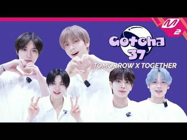 [Gotcha37] If you want to watch TXT playing 'LUV U, BABY' game? [Gatcha 37] Are 