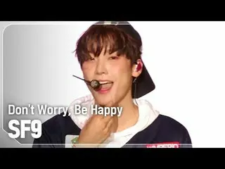 SF9_ (SF9_ _ ) - Don't worry, be happy #Show Champion Fan #SF9_ _  #Dont_Worry_B