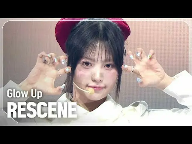 RESCENE_ (RESCENE_ _ ) - Glow up #Show Champion Show #RESCENE_ _  #Glow_Up ★Lear