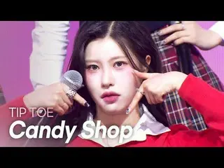 Candy Shop_ (Candy Shop_ _ ) - TIP TOE l Show Chan PO n l EP.549 l 250402

 Cand