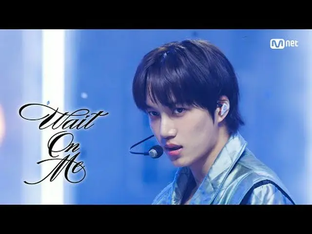 Stream on your TV: M COUNTDOWN｜Ep.885 KAI - Wait On Me World No.1 K-POP Chart Sh